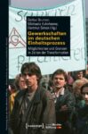 Gewerkschaften im deutschen Einheitsprozess: Möglichkeiten und Grenzen in Zeiten der Transformation