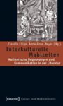 Interkulturelle Mahlzeiten: Kulinarische Begegnungen und Kommunikation in der Literatur