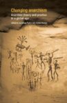 Changing anarchism: Anarchist theory and practice in a global age