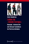 Leben im »neuen Europa«: Konsum, Lebensstile und Körpertechniken im Postsozialismus