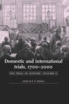Domestic and international Trials, 1700-2000: The Trial in History, Vol. Ii