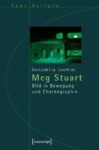 Meg Stuart: Bild in Bewegung und Choreographie