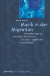 Musik in der Migration: Beobachtungen zur kulturellen Artikulation türkischer Jugendlicher in Deutschland