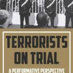 Terrorists on Trial: A Performative Perspective