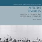 Affective Disorders: Emotion in Colonial and Postcolonial Literature