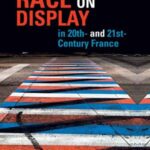 Race on Display in 20th- and 21st Century France