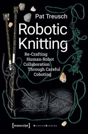 thumbnail-144.jpg Robotic Knitting: Re-Crafting Human-Robot Collaboration Through Careful Coboting - Image 1