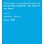 Paradigms regained: Theoretical and empirical arguments for the reassessment of the notion of paradigm