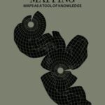 Shifts in Mapping: Maps as a Tool of Knowledge