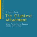 The Slightest Attachment: When Psychiatric Spaces Enact Affinities