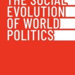 The Social Evolution of World Politics