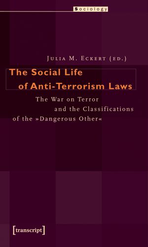 thumbnail-179.jpg The Social Life of Anti-Terrorism Laws: The War on Terror and the Classifications of the »Dangerous Other« - Image 1