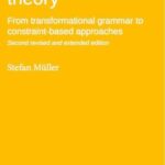 Grammatical theory, 2nd revised edition: From transformational grammar to constraint-based approaches