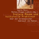 Soziale Räume und kulturelle Praktiken: Über den strategischen Gebrauch von Medien