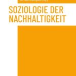 Soziologie der Nachhaltigkeit