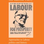 Interpreting the Labour Party: Approaches to Labour politics and history