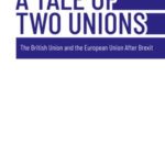 A Tale of Two Unions: The British Union and the European Union After Brexit