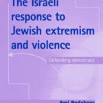 The Israeli Response to Jewish Extremism and Violence: Defending Democracy
