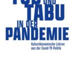 Tod und Tabu in der Pandemie: Kulturökonomische Lehren aus der Covid-19-Politik