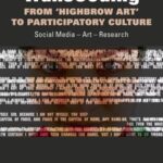 TransCoding - From `Highbrow Art' to Participatory Culture: Social Media - Art - Research