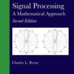 Signal Processing: A Mathematical Approach (2nd Edition)