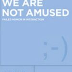 We Are Not Amused: Failed Humor in Interaction