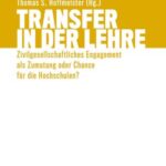 Transfer in der Lehre: Zivilgesellschaftliches Engagement als Zumutung oder Chance für die Hochschulen?