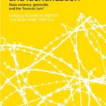 Human Remains and Identification: Mass Violence, Genocide and the Forensic Turn