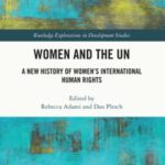 Women and the UN: A New History of Women's International Human Rights