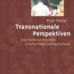 Transnationale Perspektiven: Eine Studie zur Migration zwischen Polen und Deutschland