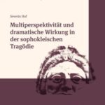 Multiperspektivität und dramatische Wirkung in der sophokleischen Tragödie