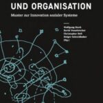 Improvisation und Organisation: Muster zur Innovation sozialer Systeme