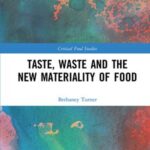 Taste, Waste and the New Materiality of Food