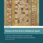 Visions of the End in Medieval Spain: Catalogue of Illustrated Beatus Commentaries on the Apocalypse and Study of the Geneva Beatus