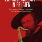 Erinnerungsorte in Belgien: Instrumente lokaler, regionaler und nationaler Sinnstiftung