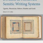 The Semantics of Word Division in Northwest Semitic Writing Systems: Ugaritic, Phoenician, Hebrew, Moabite and Greek