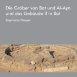 Die Gräber von Bat und Al-Ayn und das Gebäude II in Bat