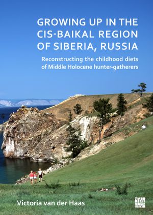thumbnail-3035.jpg Growing Up in the Cis-Baikal Region of Siberia, Russia: Reconstructing Childhood Diet of Middle Holocene Hunter-Gatherers - Image 1