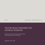 Viktor Franz Freiherr von Andrian-Werburg - Band 1: Einleitung Tagebücher 1839-1847: Österreich wird meine Stimme erkennen lernen wie die Stimme Gottes in der Wüste, Tagebücher 1839–1858