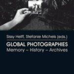 Global Photographies: Memory – History – Archives