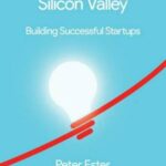 Accelerators in Silicon Valley: Building Successful Startups