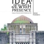 Russian Idea, Jewish Presence: Essays on Russian-Jewish Intellectual Life