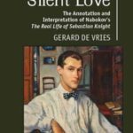 Silent Love: The Annotation and Interpretation of Nabokov's "The Real Life of Sebastian Knight"