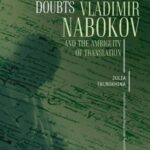 The Translator’s Doubts: Vladimir Nabokov and the Ambiguity of Translation
