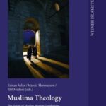 Muslima Theology: The Voices of Muslim Women Theologians