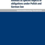 Animals as specific objects of obligations under Polish and German law