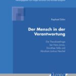 Der Mensch in der Verantwortung: Die Theodizeefrage bei Hans Jonas, Dorothee Sölle und Abraham Joshua Heschel