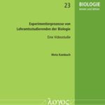 Experimentierprozesse von Lehramtsstudierenden der Biologie -- Eine Videostudie