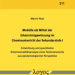 Modelle als Mittel der Erkenntnisgewinnung im Chemieunterricht der Sekundarstufe I: Entwicklung und quantitative Dimensionalitätsanalyse eines Testinstruments aus epistemologischer Perspektive