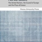 When Juvenile Delinquency Became an International Post-War Concern: The United Nations, the Council of Europe and the Place of Greece